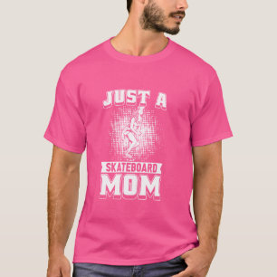 Skater Mother Skateboarder - Nur eine Skateboard-M T-Shirt