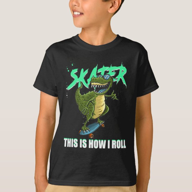 Skater T-rex Dinosaur This Is How I Roll Skateboar T-Shirt (Vorderseite)