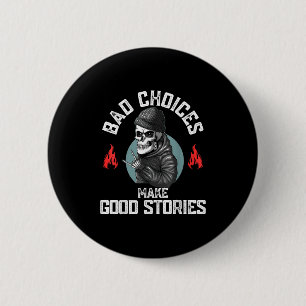 Skeleton Bad Choices machen gute Geschichten Funny Button