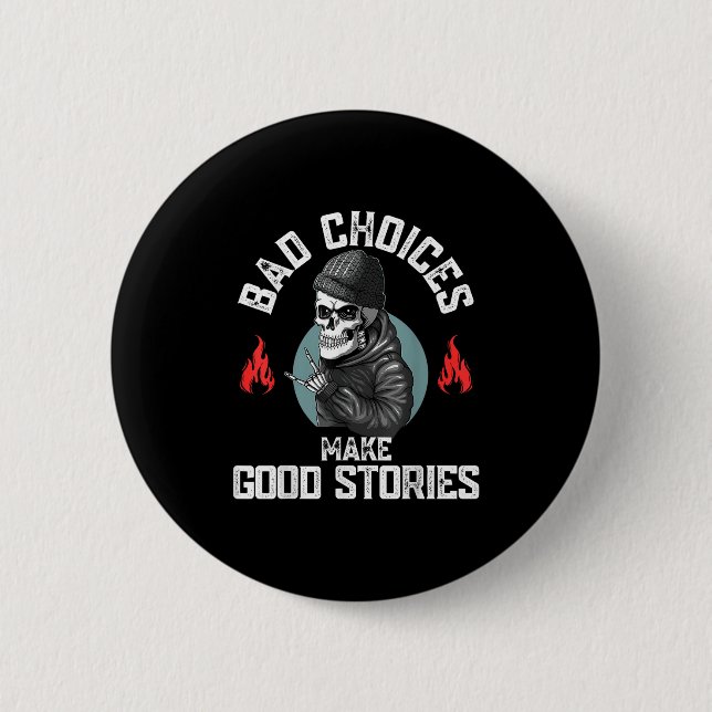 Skeleton Bad Choices machen gute Geschichten Funny Button (Vorderseite)