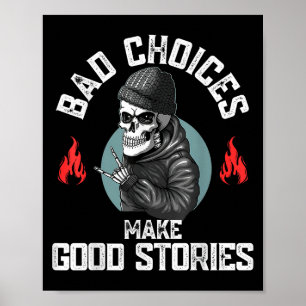 Skeleton Bad Choices machen gute Geschichten Funny Poster