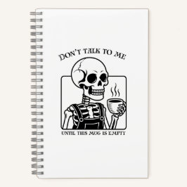 Skeleton Coffee Quote Art - Kühne schwarze Typogra Notizbuch