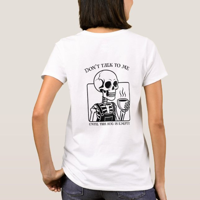 Skeleton Coffee Quote Art - Kühne schwarze Typogra T-Shirt (Rückseite)
