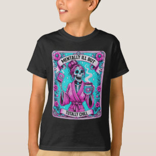 Skeleton Coffee Tarot Card Mental Ill aber total T-Shirt