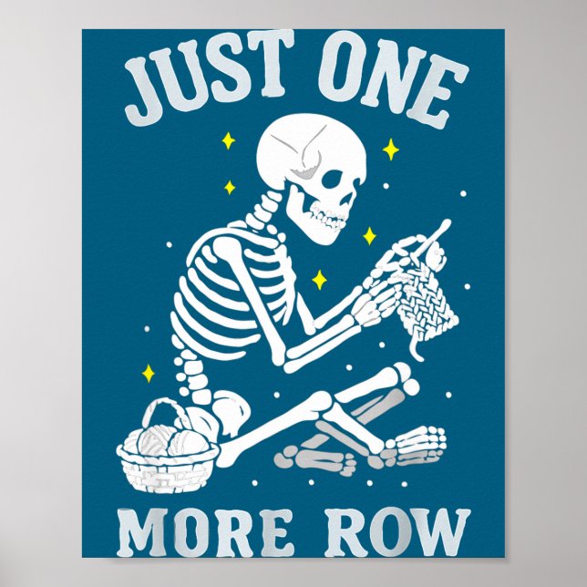 Skeleton Crochet Crafter Tee Just One More Row  Poster (Vorne)