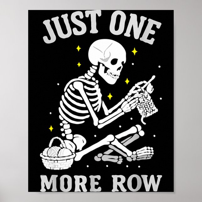 Skeleton Crochet Crafter Tee Just One More Row  Poster (Vorne)