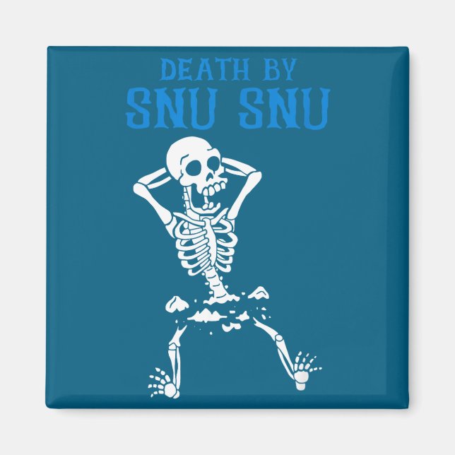 Skeleton Death By Snu Snu Broken Legs Funny Quote  Magnet (Vorne)