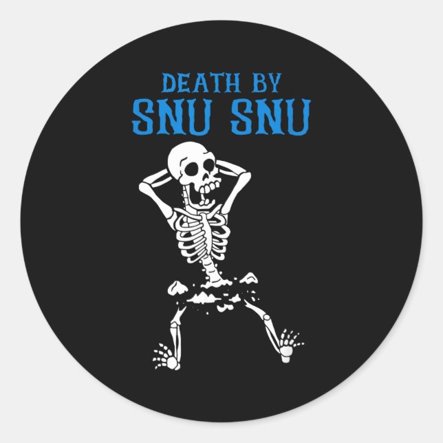 Skeleton Death By Snu Snu Broken Legs Funny Quote  Runder Aufkleber (Vorderseite)