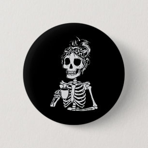 Skeleton Drink Kaffee Skull Funny Halloween Wom Button