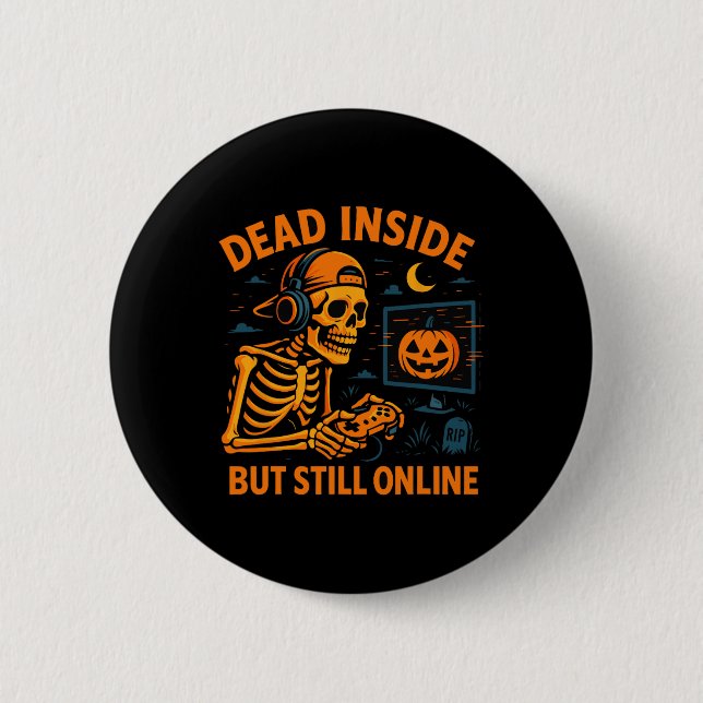 Skeleton Gamer Dead Inside Still Online Funny Hall Button (Vorderseite)