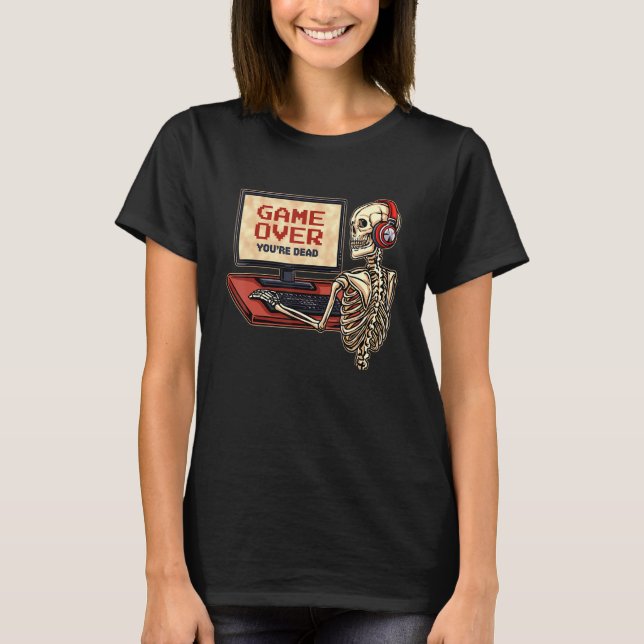 Skeleton Gamer With Headphones Game Over You're De T-Shirt (Vorderseite)