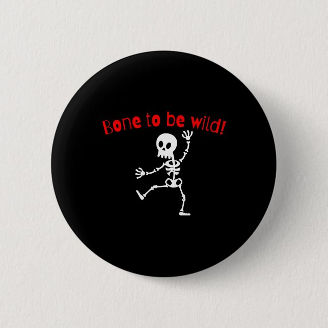 Skeleton Halloween Funny Bone Wild Button (Vorderseite)