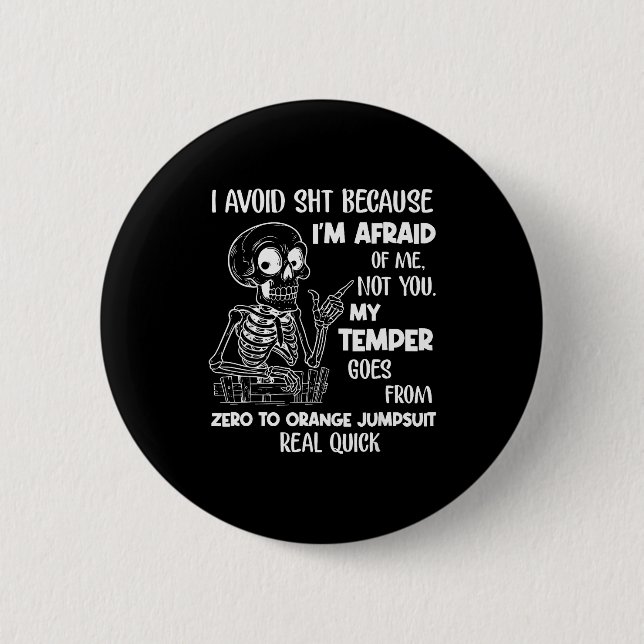 Skeleton I Avoid Because I'm Afraid Of Me Not You  Button (Vorderseite)
