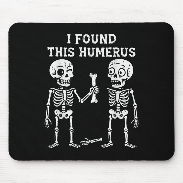 Skeleton I fand Humerus Halloween Kostüm Männer Wo Mousepad (Vorne)
