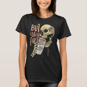 Skeleton Kaffee trinken Funny Skull Drink Kaffee T-Shirt