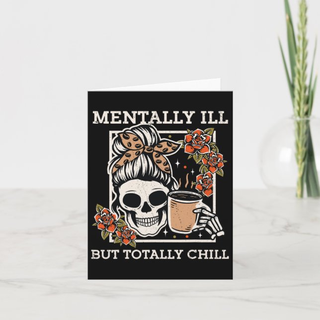 Skeleton Mentally Ill, aber Totally Chill Hallowee Karte (Vorderseite)