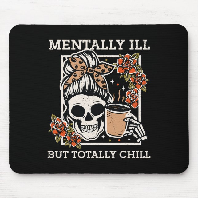 Skeleton Mentally Ill, aber Totally Chill Hallowee Mousepad (Vorne)