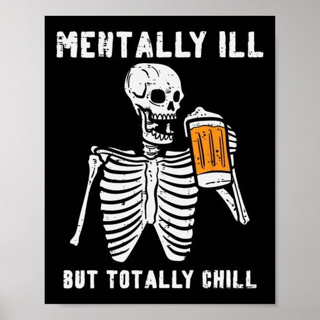 Skeleton Mentally Ill Totally Chill Fun Retro Hall Poster (Vorne)