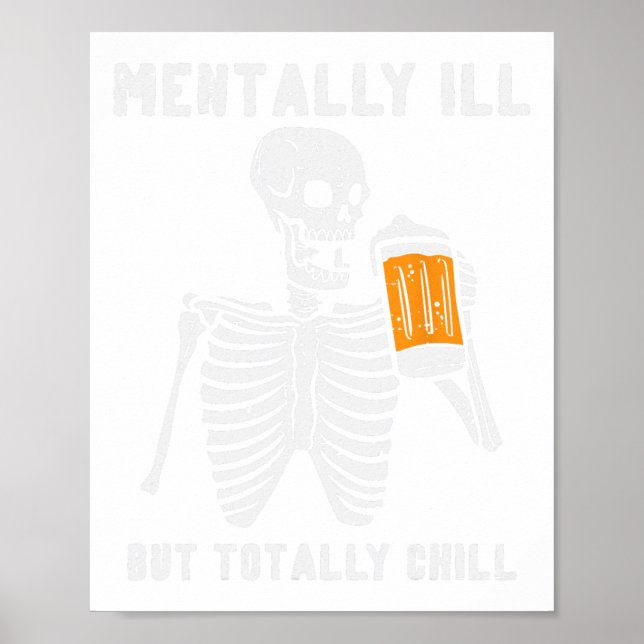 Skeleton Mentally Ill Totally Chill Fun Retro Hall Poster (Vorne)