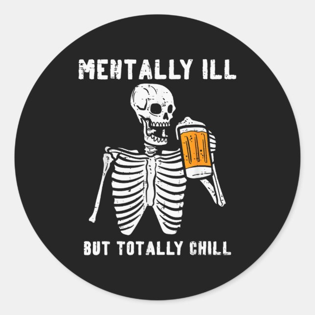 Skeleton Mentally Ill Totally Chill Funny Retro Ha Runder Aufkleber (Vorderseite)