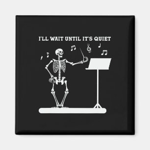 Skeleton Music Teacher ich warte bis seine Ruhe Magnet