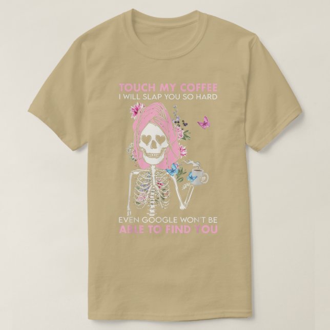 Skeleton Sloth Touchs My Coffee I Slap You So Hard T-Shirt (Design vorne)
