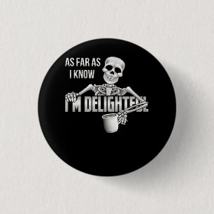 Skeleton, so weit ich weiß, bin ich wunderbar Sarc Button