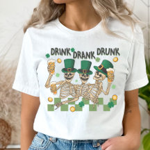 Skeleton St. Patrick's Day, Funny Drinking T-Shir