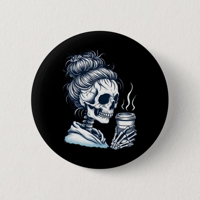 Skeleton trinken Kaffee Messy Bun Frauen Halloween Button (Vorderseite)