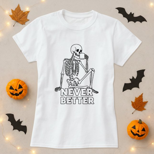 Skeleton trinkt Kaffee nie besser T-Shirt (Von Creator hochgeladen)