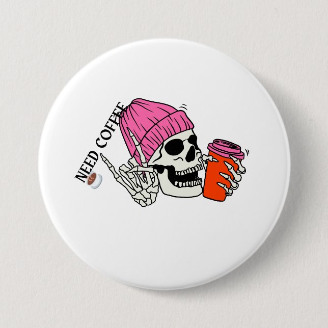 Skelett braucht Kaffee Button (Vorderseite)