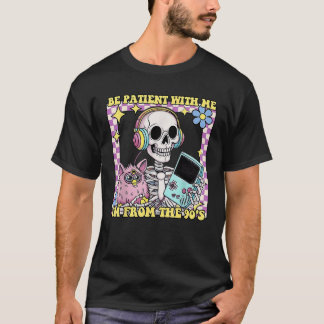Skelett, ich bin aus den 90ern geduldig T-Shirt