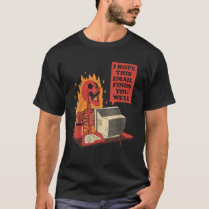 Skelett ich hoffe, diese E-Mails finden Sie gut T-Shirt