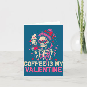 Skelett Kaffee Ist Mein Valentinstag Lustiger Tote Karte