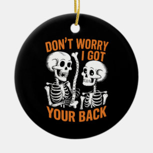 Skelett Keine Sorge, ich Got dein HinterHalloween Keramik Ornament