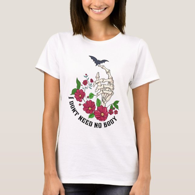 Skelett und Blume, die ich nicht brauche T-Shirt (Vorderseite)