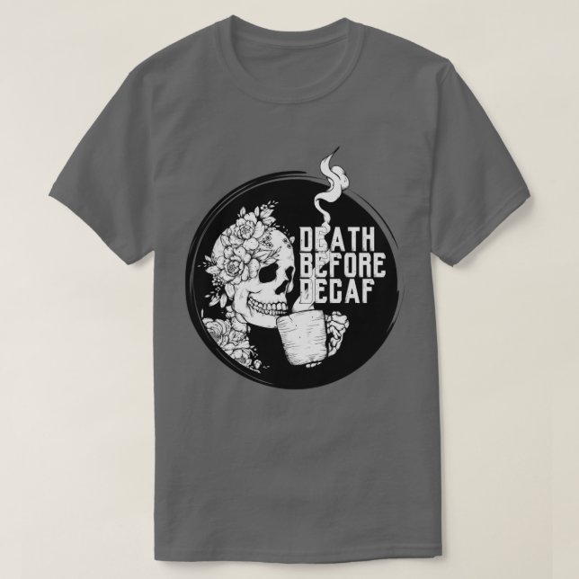 Skelettkaffee vor dem Decaf T-Shirt (Design vorne)