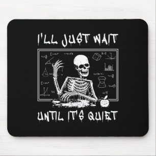 Skelettlehrer Halloween, ich warte nur, bis es ist Mousepad