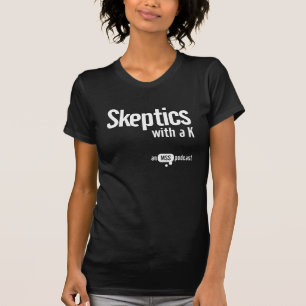Skeptiker mit einem K - dunkles Damen-T-Shirt T-Shirt