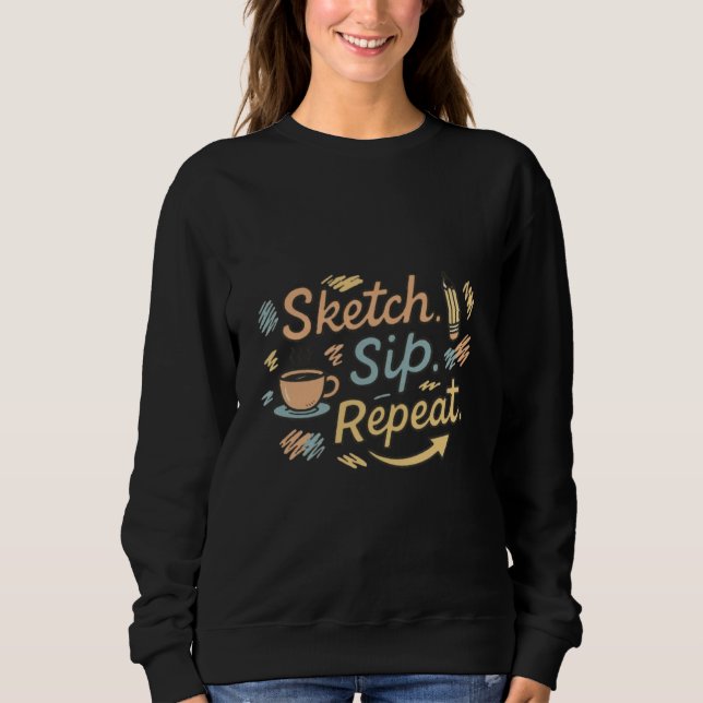Sketch sip Repeat  Sweatshirt (Vorderseite)