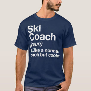 Ski Coach Funny Definition Trainer Geschenkdesign T-Shirt