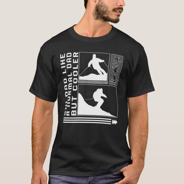 Ski Dad Like A Normal Dad But Cooler Skiing Skier  T-Shirt (Vorderseite)