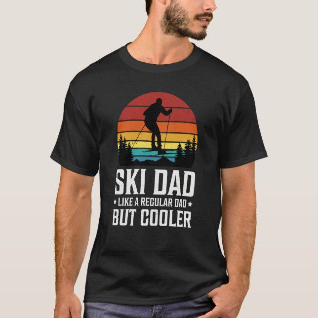 Ski Dad Like a Regular Dad but Cooler Great Father T-Shirt (Vorderseite)