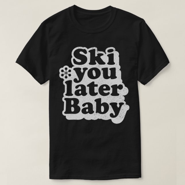 Ski dich später Baby T-Shirt (Design vorne)