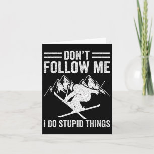 Ski Don't Follow me Ski Freestyle Skier Winter Karte