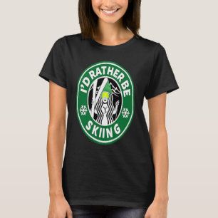 Ski für Frauen, ich würde lieber sonnige Mädchen S T-Shirt