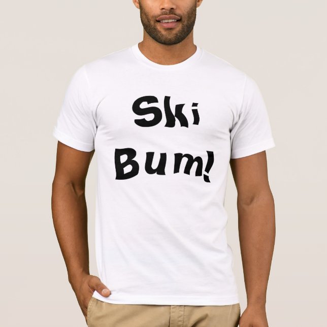 Ski-Gammler! T-Shirt (Vorderseite)