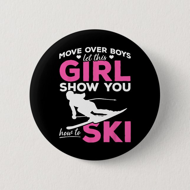 Ski Girl Move Over Boys Ließ diese Girl Show Button (Vorderseite)