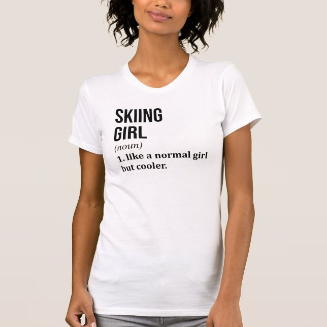 Ski-Girl wie ein normales Mädchen, aber Cooler T-Shirt (Vorderseite)