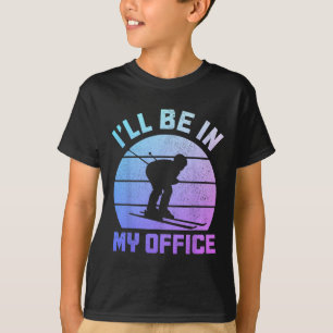 Ski Ich werde in meinem Büro sein Wintersport Lust T-Shirt